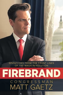 Firebrand - Dispatches from the Front Lines of the MAGA Revolution