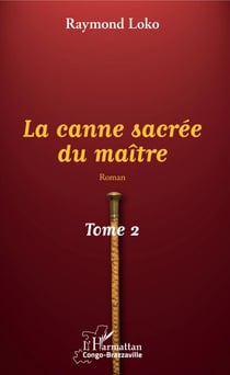 La canne sacrée du maître Tome 2 - Roman