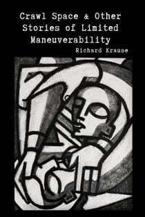 Crawl Space and Other Stories of Limited Maneuverability