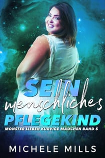 Sein menschliches Pflegekind - Monster lieben kurvige Mädchen, #5