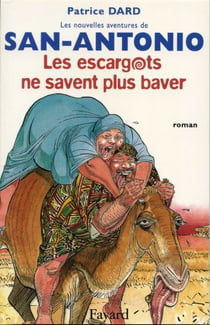 Les Escargots ne savent plus baver - Les nouvelles aventures de San-Antonio
