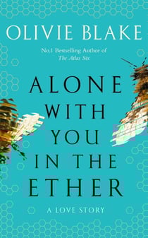 Alone With You in the Ether - A love story like no other and a Heat Magazine Book of the Week