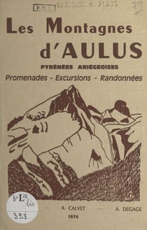 Les montagnes d'Aulus - Pyrénées ariégeoises : promenades, excursions, randonnées