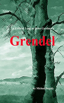 A Critical Look at John Gardner's Grendel