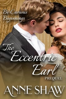 Bi-Curious Beginnings: The Eccentric Earl Prequel - A Bi-Curious Historical Romance