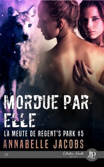 Mordue par elle - La meute de Regent's Park #5