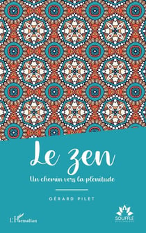 Le zen - Un chemin vers la plénitude