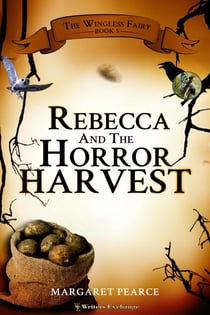 Rebecca and the Horror Harvest - The Wingless Fairy, #5