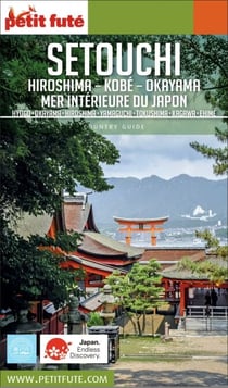 Guide Setouchi 2017 Petit Futé: Hiroshima - Kobé - Mer intérieure du Japon