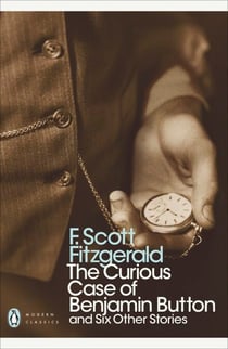 The Curious Case of Benjamin Button - And Six Other Stories