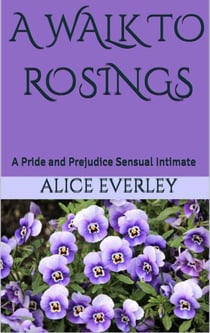 A Walk to Rosings: A Pride and Prejudice Sensual Intimate - A Scandal at Hunsford, #1