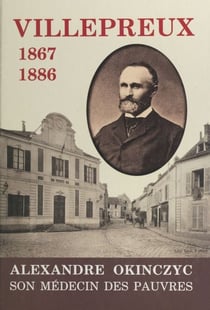 Villepreux, 1867-1886 - Alexandre Okinczyc, son médecin des pauvres