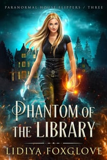 Phantom of the Library - Paranormal House Flippers, #3