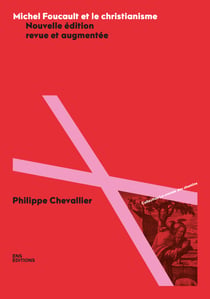 Michel Foucault et le christianisme - Nouvelle édition revue et augmentée