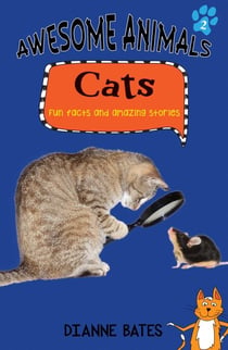 Awesome Animals: Cats - Fun Facts and Amazing Stories