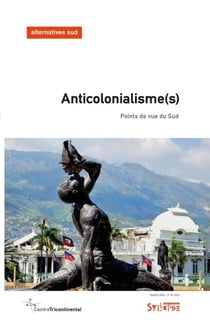 Anticolonialisme(s) - Points de vue du Sud