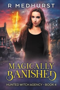 Magically Banished - Hunted Witch Agency, #4