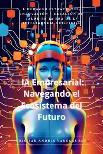 IA Empresarial: Navegando el Ecosistema del Futuro - DOMINAIA, #3