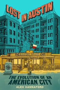 Lost in Austin - The Evolution of an American City