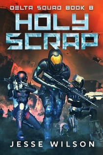 Holy Scrap - Delta Squad, #8