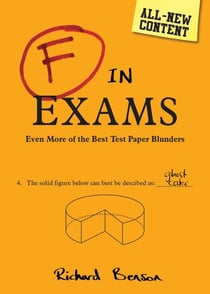 F in Exams - Even More of the Best Test Paper Blunders