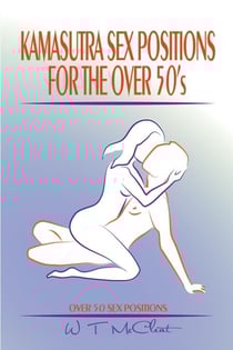 Kamasutra Sex Positions for the Over 50s: Over 50 Sex Positions