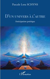 D'un univers à l'autre - Anticipation poétique