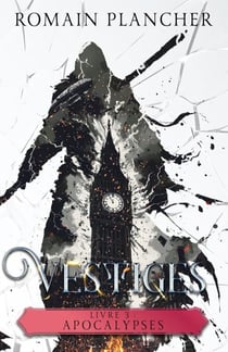 Vestiges, Livre 3 - Apocalypses