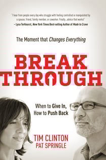 Break Through - When to Give In, How to Push Back: The Moment that Changes Everything
