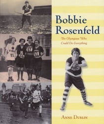 Bobbie Rosenfeld - The Olympian Who Could Do Everything