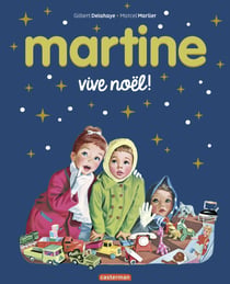 Martine, les éditions spéciales- Vive Noël !