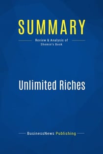 Summary: Unlimited Riches - Review and Analysis of Shemin's Book