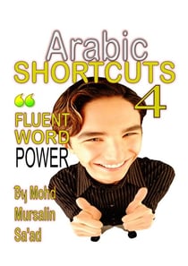 Arabic Shortcuts 4 - Speak Arabic, #4