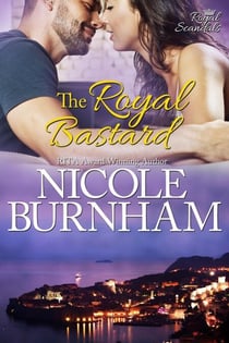 The Royal Bastard - Royal Scandals, #4