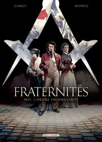 Fraternités T03 - 1871, l'ordre ensanglanté