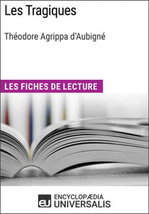 Les Tragiques de Théodore Agrippa d'Aubigné - Les Fiches de lecture d'Universalis