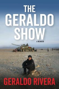 The Geraldo Show - A Memoir