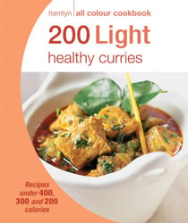 Hamlyn All Colour Cookery: 200 Light Healthy Curries - Hamlyn All Colour Cookbook