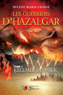 Les guerriers d'Halzagar - Tome 1 - Kellmer de Volk