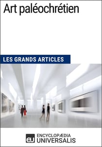 Art paléochrétien - Les Grands Articles d'Universalis