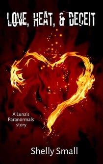 Love, Heat & Deceit - Luna's Paranormals, #4