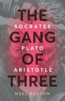The Gang of Three: Socrates, Plato, Aristotle - Ancient Wisdom, #2