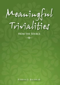 Meaningful Trivialities From The Source