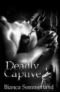 Deadly Captive - Deadly Captive, #1