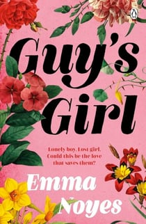 Guy's Girl - The unforgettable love story from the author of How to Hide in Plain Sight