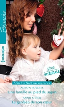 Une famille au pied du sapin - Le gardien de son coeur - Série Intégrale