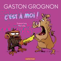 Gaston Grognon - C'est à moi !