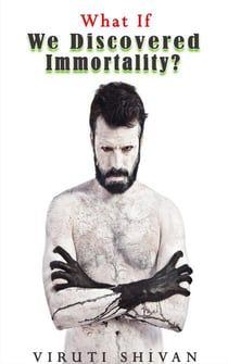 What If We Discovered Immortality? - WHAT IF SERIES