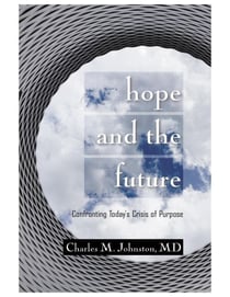 Hope and the Future: Confronting Today's Crisis of Purpose