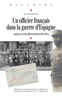 Un officier français dans la guerre d’Espagne - Carrière et écrits d’Henri Morel (1919-1944)